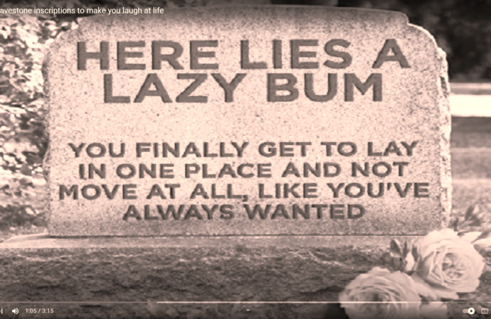 What do you want it to say on your gravestone?