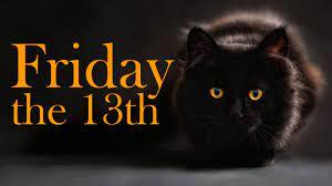Has Anything BAD Happened to you Today on Friday the 13th?