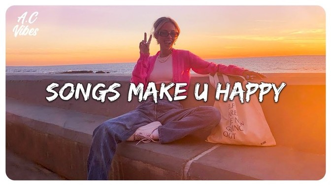 What are your happy songs? Songs you listen to for a good mood?