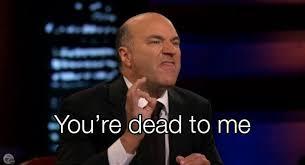 Have You Ever Used The Expression You Are Dead To Me To Anyone in Your Life?