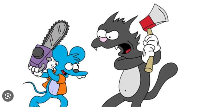 Have you ever seen the Itchy & Scratchy show?