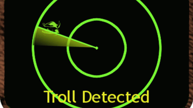 Do you think you have a pretty good troll and catfish radar on this site?