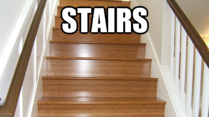 What is your typical reaction/thoughts when you gotta ascend a flight of stairs?