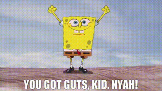 Do you got guts?
