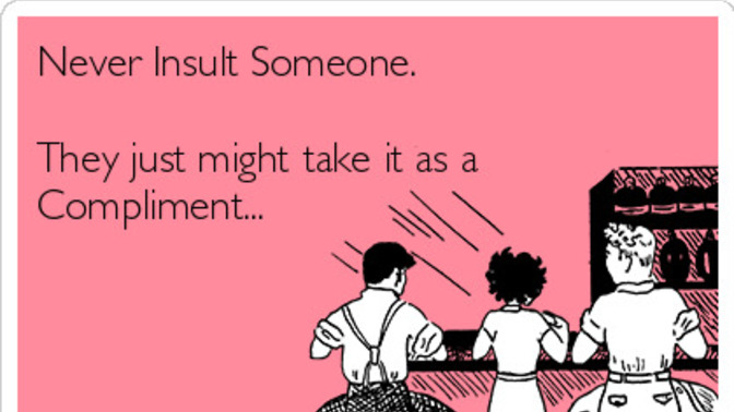 Best insults you’ve ever heard?