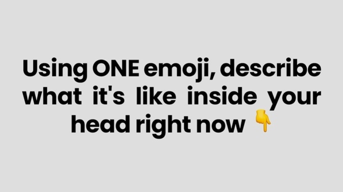 What it is like in ONE emoji?