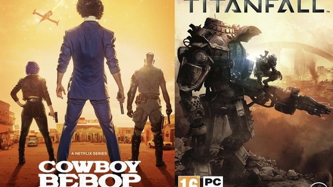 Do you think Cowboy Bebop and Titanfall?