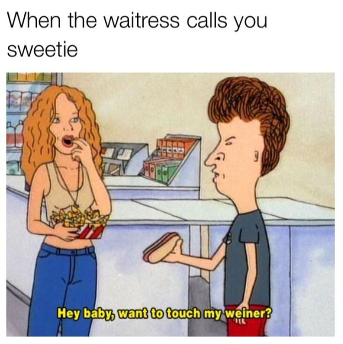 If the waitress calls you sweetie does that mean that she finds you attractive?