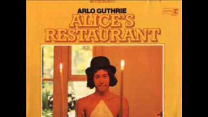 Have you ever heard Alice's Restaurant/?