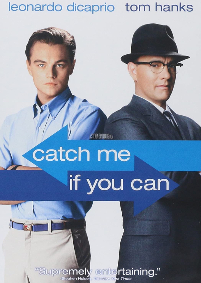 I’m voting for Catch Me If You Can.