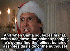 When Santa fits his fat white ass down your chimney on Christmas day who is he gonna find?