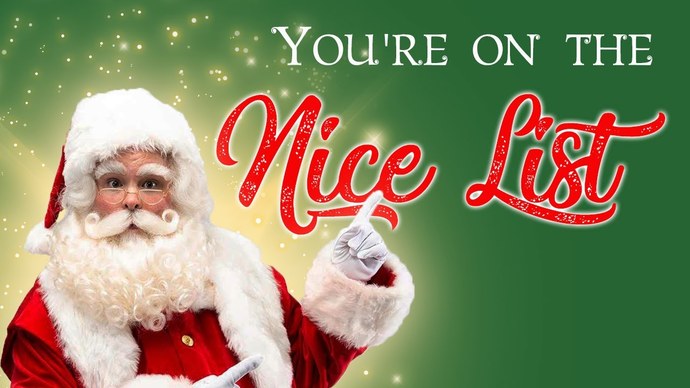 If Santa took you off his Naughty List and put you on his Nice List what would it be for?