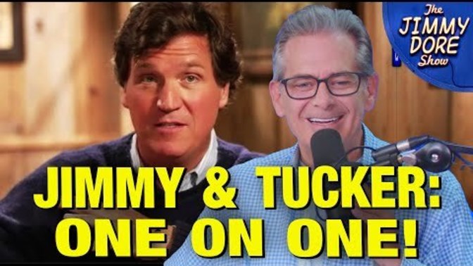 Jimmy Dore Interviews Tucker Carlson! Thoughts?