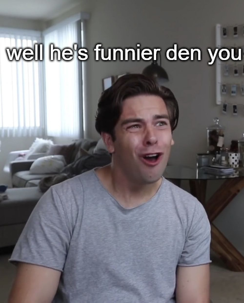 Guys, Guys what is your type of humor?
