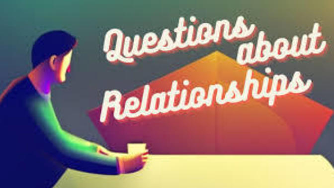 What questions do you ask before getting into a serious relationship with someone?