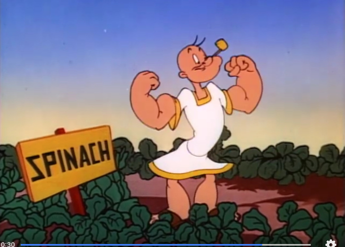 What do you think with Popeye and his spinach?
