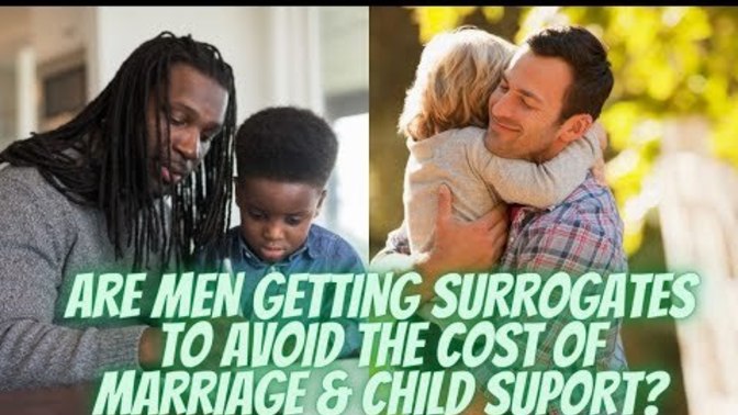Are Men Getting Surrogates to Avoid Marriage & Child Support?
