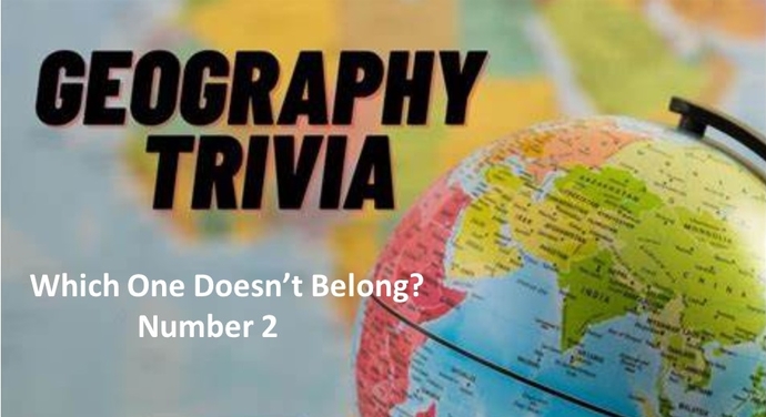 Geo Trivia - Which One Doesnt Belong - Number 2?