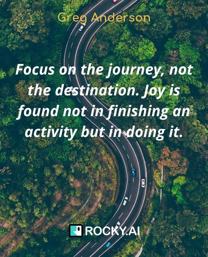 Is life more about the journey than the destination?