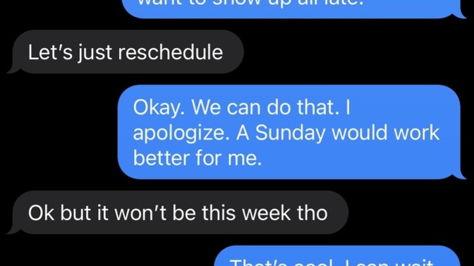 Guys, do you become less interested when a women causes you two to have to reschedule you guys date but for a solid reason?