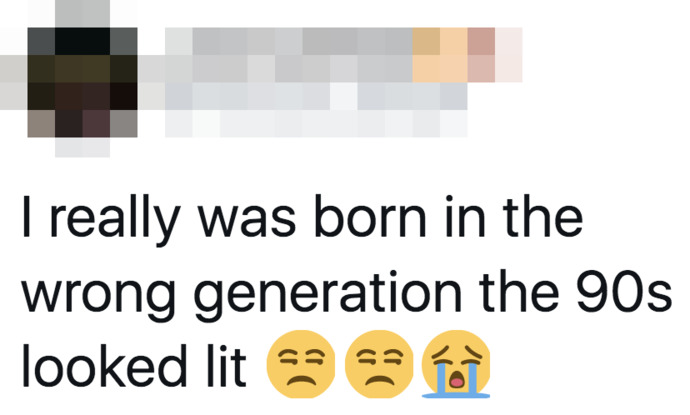 Is it really a bad and sad thing to not be able to experience life, shows, and music in the 70s/80s/90s?