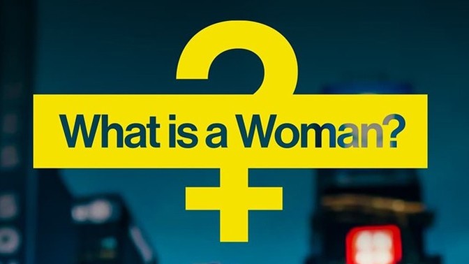 What is a woman? Part 2?