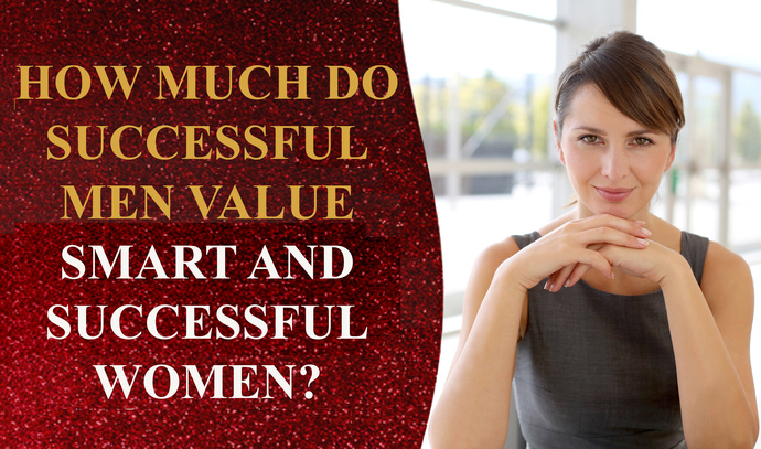 Successful career women value successful men with high incomes. Are they foolish if they believe successful men value career women with high incomes?
