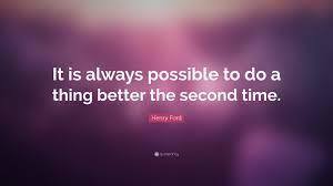 With Anything in Life, Can The Second Time Sometimes Be The Best?