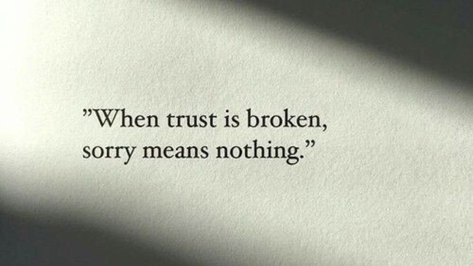 There a saying that goes : "Break my heart once, shame on you, but break it twice, shame on me" What do you think?