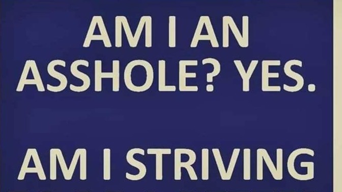 Are you an Asshole? Why or Why not?