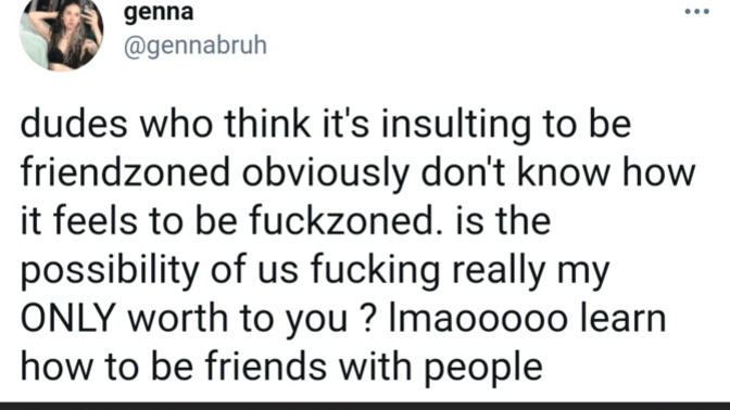 What's worst getting friendzoned or f*ckzoned?