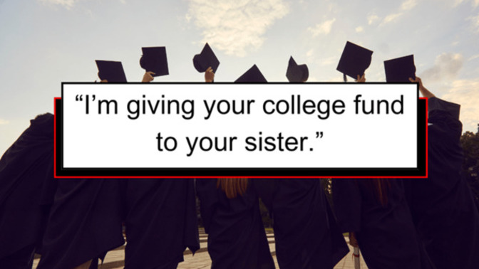 Mom gives college fund to other sister after she has 4th child: thoughts?