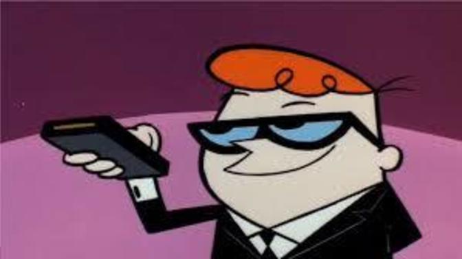 Have you watched Dexter's laboratory?