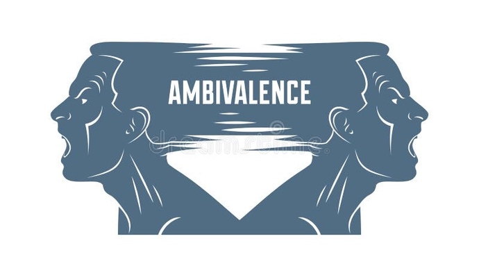 Have you ever been violently ambivalent?