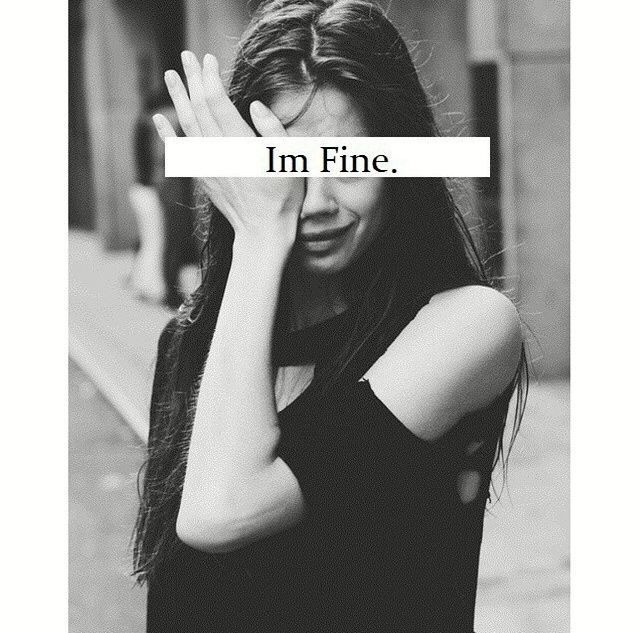 Why do you say “I’m fine.” when you clearly are not truly fine?