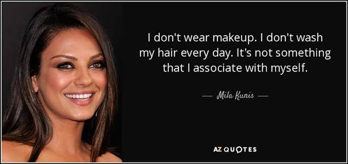 How do you feel about people who deny wearing make-up while they look like they have a thick layer of wall paint on their faces?