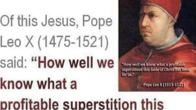 Did Pope Leo X actually say this?