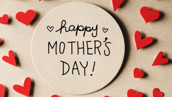 Any plans for Mother’s Day?