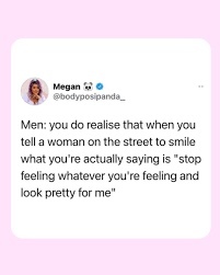 Why do men tell ladies to “smile more?”?