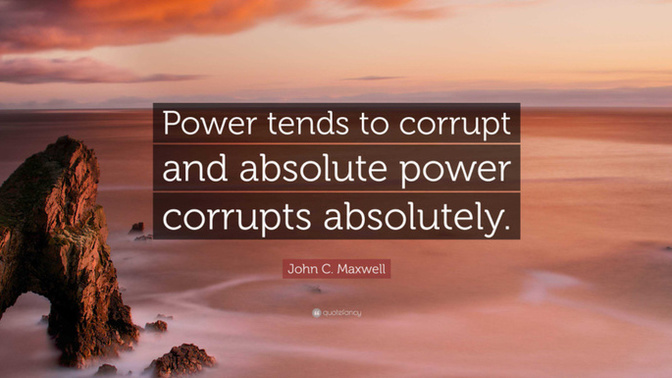 Do you Agree? absolute power corrupts absolutely?