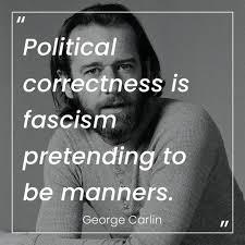 Don't you hate how everything is getting politically correct or woke?