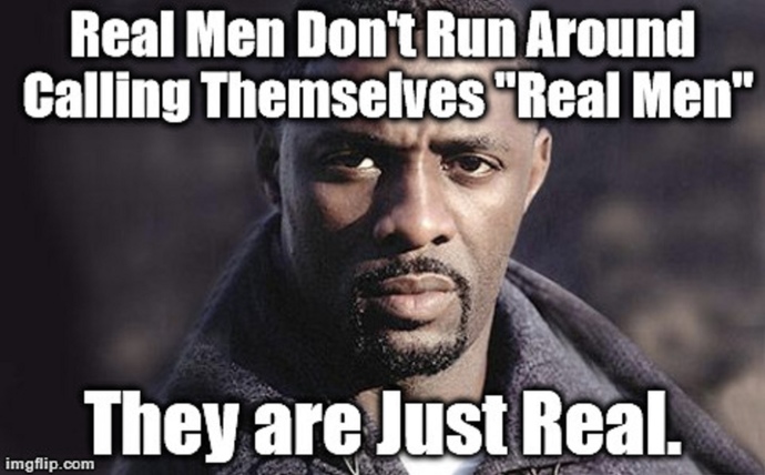 A real man would _______. fill in the blank?