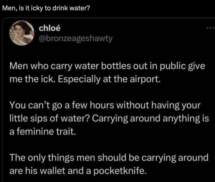 Men that carry around water bottles in public are feminine according to a feminist on Twitter ?
