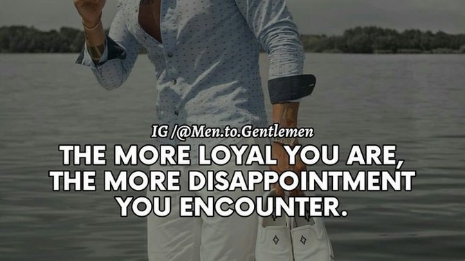 If this quote is true then why people stay loyal 🙃 ?