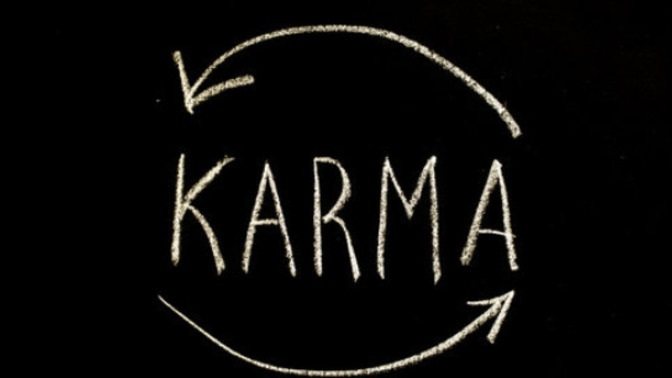 Do you believe Karma has a way of paying you back?