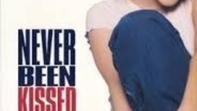 What do you think of the movie, Never Been Kissed?