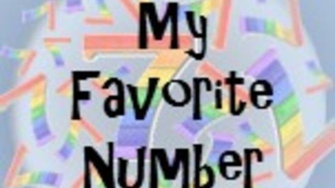 What is your FAVORITE NUMBER, and tell us WHY?