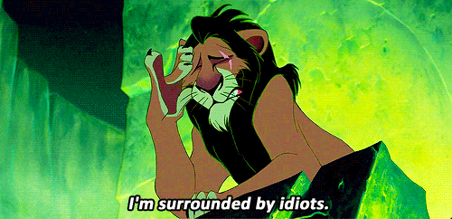 How You Ever Felt Like You Were Surrounded By Idiots?