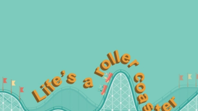 "Life is a rollercoaster " Agree or disagree?
