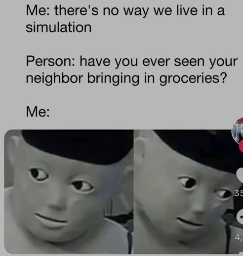 Do you ever see your neighbors come back with groceries?